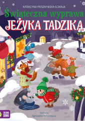 Okładka książki Świąteczna wyprawa jeżyka Tadzika Katarzyna Pruszkowska-Sokalla