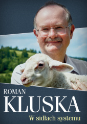 Okładka książki W sidłach systemu Roman Kluska