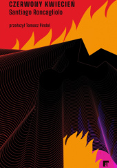 Okładka książki Czerwony kwiecień Santiago Roncagliolo