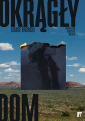 Okładka książki Okrągły dom Louise Erdrich