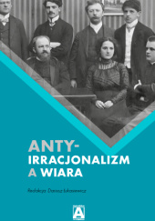 Okładka książki Antyirracjonalizm a wiara Dariusz Łukasiewicz