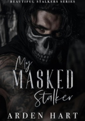 Okładka książki My MASKED Stalker Arden Hart