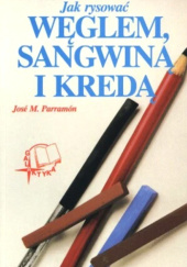 Okładka książki Jak rysować węglem, sangwiną i kredą Jose M. Parramon