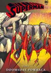 Okładka książki Superman. Doomsday powraca. Tom 3 Jon Bogdanove,&nbsp;Tom Grummett,&nbsp;Dan Jurgens,&nbsp;Jerry Ordway,&nbsp;Louise Simonson