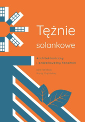 Okładka książki Tężnie solankowe. Architektoniczny i prozdrowotny fenomen autora Marta Chylińska, 9788323162681