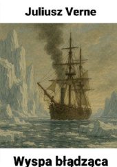 Okładka książki Wyspa błądząca autora Juliusz Verne, 