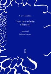 Okładka książki Dom na siedmiu wiatrach Wasyl Machno