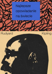 Okładka książki Najlepsze opowiadanie na świecie Rudyard Kipling