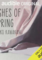 Okładka książki Ashes of Spring Mieko Kawakami