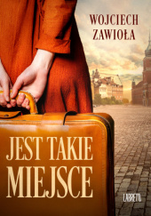 Okładka książki Jest takie miejsce Wojciech Zawioła