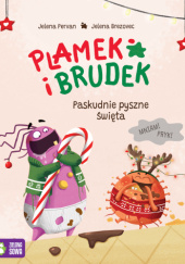 Okładka książki Plamek i Brudek. Paskudnie pyszne Święta Jelena Brezovec,&nbsp;Jelena Pervan