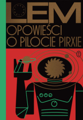 Okładka książki Opowieści o pilocie Pirxie Stanisław Lem