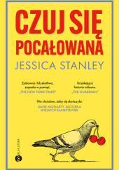 Okładka książki Czuj się pocałowana Jessica Stanley