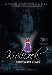 Okładka książki Króliczek: Świąteczny chaos Katarzyna Jankowiak