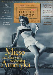 Pomocnik historyczny nr 1/2007. Mięso na którym wyrosła Ameryka