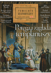 Pomocnik historyczny nr 2/2006. Potęga i zagłada templariuszy