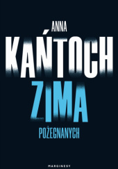 Okładka książki Zima pożegnanych Anna Kańtoch