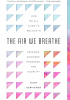 Okładka książki The Air We Breathe: How We All Came to Believe in Freedom, Kindness, Progress, and Equality Glen Scrivener