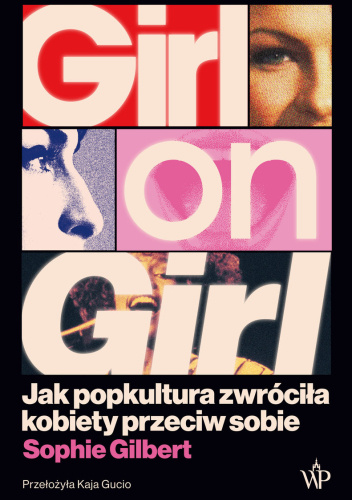 Girl on Girl. Jak popkultura zwróciła kobiety przeciw sobie