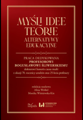 Myśli – idee – teorie. Alternatywy edukacyjne