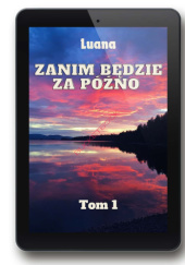 Okładka książki Zanim będzie za późno - Tom 1 Luana