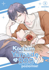 Okładka książki Kocham Yamadę na 999 poziomie! #3 Mashiro