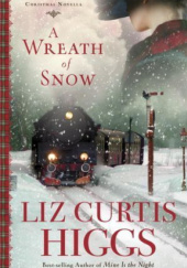 Okładka książki A Wreath of Snow Liz Curtis Higgs