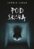 Okładka książki Pod skórą Ludwik Lunar