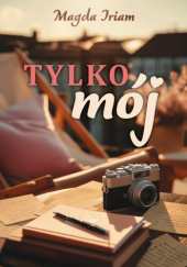 Okładka książki Tylko mój Magda Iriam