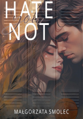Okładka książki Hate You Not Małgorzata Smolec