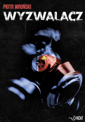 Okładka książki Wyzwalacz Piotr Wroński