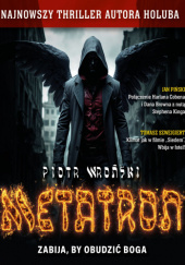 Okładka książki Metatron. Zabija by obudzić Boga II Piotr Wroński