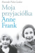 Moja przyjaciółka Anne Frank