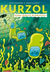 Okładka książki Kurzol. Komu burczy w brzuchu? Boguś Janiszewski,&nbsp;Nikola Kucharska