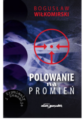 Okładka książki Polowanie na płomień Bogusław Wiłkomirski