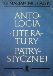 Okładka książki Antologia literatury patrystycznej. Tom 2 Marian Michalski
