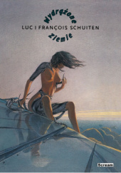 Okładka książki Wydrążone Ziemie François Schuiten, Luc Schuiten