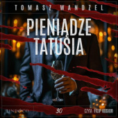 Okładka książki Pieniądze tatusia Tomasz Wandzel