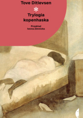 Okładka książki Trylogia kopenhaska Tove Ditlevsen