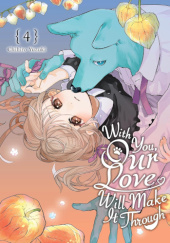 Okładka książki With You, Our Love Will Make It Through, Vol. 4 Chihiro Yuzuki