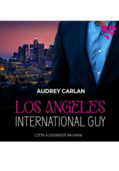 Okładka książki International Guy. #12 Los Angeles Audrey Carlan