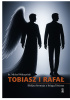 Okładka książki Tobiasz i Rafał. Biblijna formacja z Księgą Tobiasza Michał Walczyński