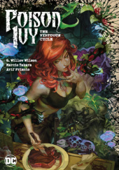 Okładka książki Poison Ivy: The Virtuous Cycle Arif Prianto,&nbsp;Marcio Takara,&nbsp;G. Willow Wilson