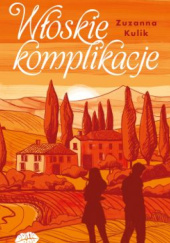 Okładka książki Włoskie komplikacje Zuzanna Kulik