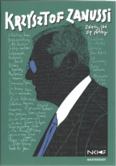 Okładka książki Krzysztof Zanussi. Zależy, jak się patrzy Krzysztof Zanussi