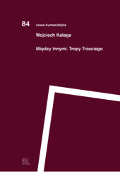 Okładka książki Między Innymi. Tropy Trzeciego Wojciech Kalaga