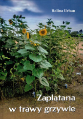 Okładka książki Zaplątana w trawy grzywie Halina Urban