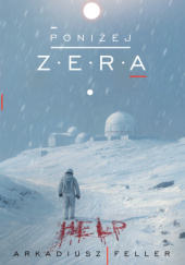 Okładka książki Poniżej zera Arkadiusz Feller