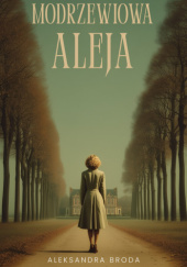 Okładka książki Modrzewiowa aleja Aleksandra Broda