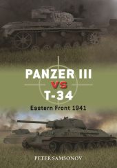 Okładka książki Panzer III vs T-34. Eastern Front 1941 Peter Samsonov